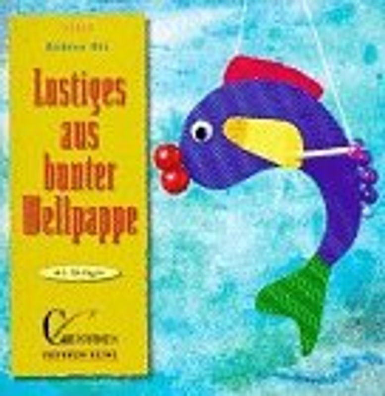 Lustiges aus bunter Wellpappe. Mit Vorlagen