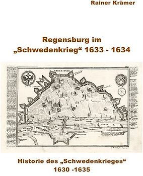Regensburg im "Schwedenkrieg" 1633 - 1634