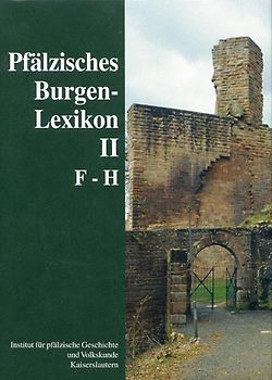 Pfälzisches Burgenlexikon. F - H