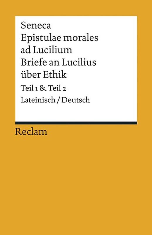 Epistulae morales ad Lucilium / Briefe an Lucilius über Ethik. Lateinisch/Deutsch