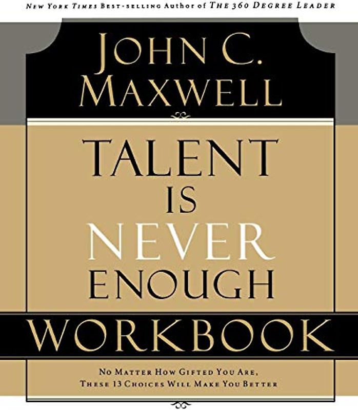 Talent Is Never Enough Workbook