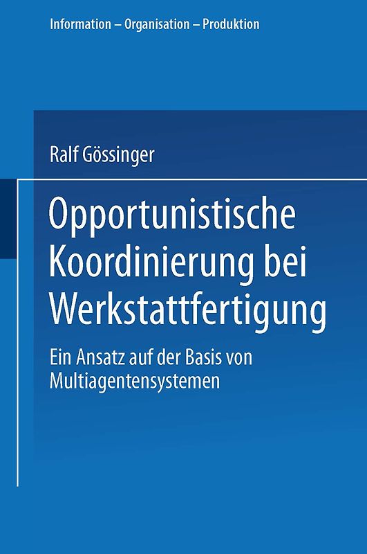 Opportunistische Koordinierung bei Werkstattfertigung