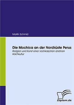 Die Mochica an der Nordküste Perus