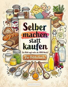 Selber machen statt kaufen – Das Bilderbuch
