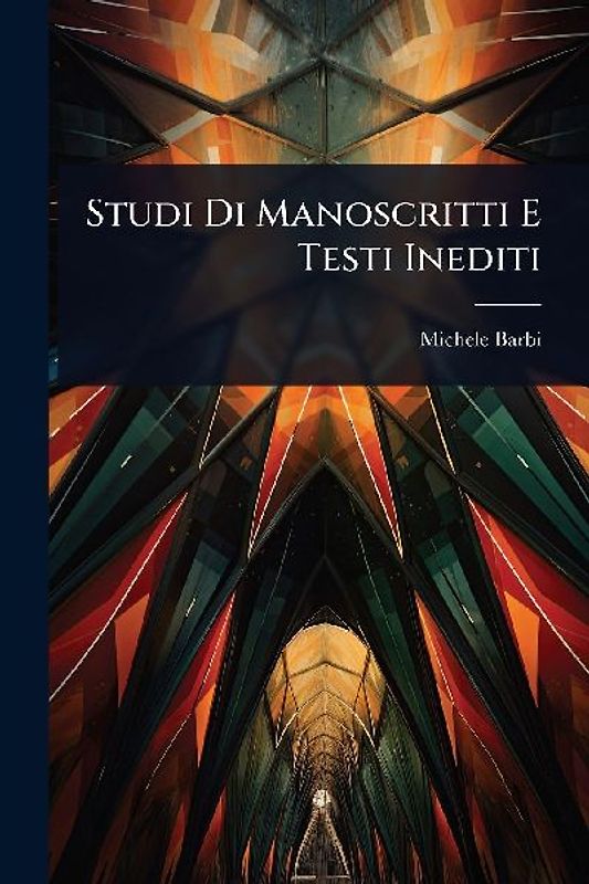 Studi Di Manoscritti E Testi Inediti