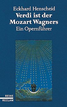Verdi ist der Mozart Wagners