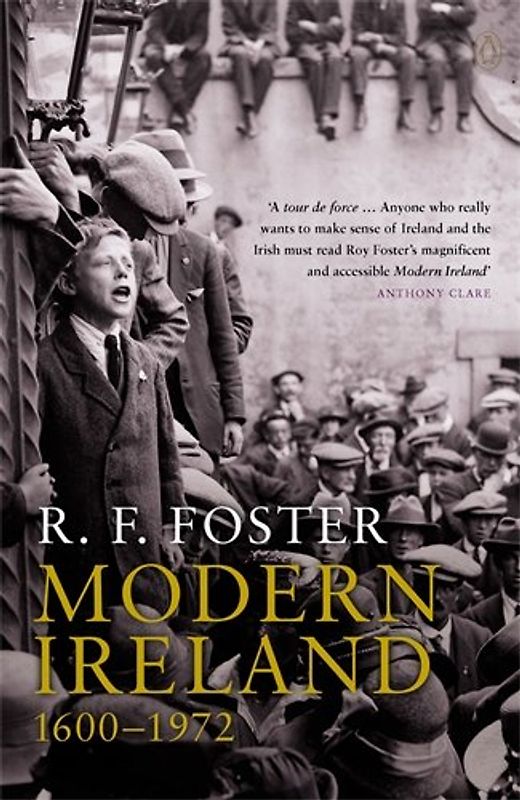 Modern Ireland: 1600-1972 - R. F. Foster
