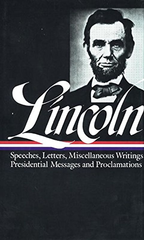 Lincoln: Speeches and Writings, Volume 2: 1859-1865 (Library of America) - Abraham Lincoln