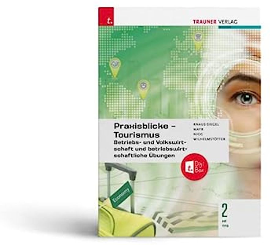 Praxisblicke Tourismus – Betriebs- und Volkswirtschaft 2 HF/TFS + TRAUNER-DigiBox