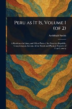 Peru as It Is, Volume 1 (of 2)