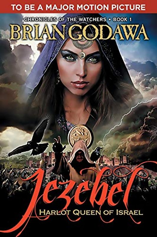 Jezebel: Harlot Queen of Israel (Chronicles of the Watchers, Band 1)