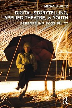 Digital Storytelling, Applied Theatre, & Youth