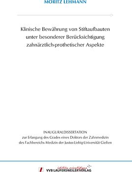 Klinische Bewährung von Stiftaufbauten unter besonderer Berücksichtigung zahnärztlich-prothetischer Aspekte
