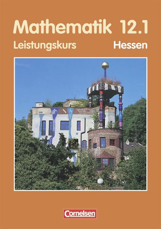 Mathematik Sekundarstufe II. Hessen - Aktuelle Ausgabe / 12. Schuljahr: 1. Halbjahr - Leistungskurs - Schülerbuch