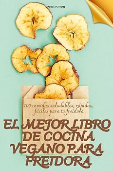 EL MEJOR LIBRO DE COCINA VEGANO PARA FREIDORA