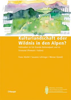 Kulturlandschaft oder Wildnis in den Alpen?