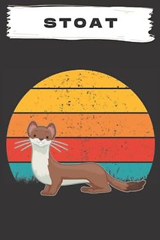 STOAT: Perfect STOAT Notebook - journal for STOAT lovers ( 120 Lined page ).This can be used for taking notes, writing, organizing, goal setting, meeting notes, doodling,etc.