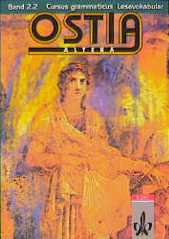 Ostia altera. Lateinisches Unterrichtswerk. Cursus Grammaticus