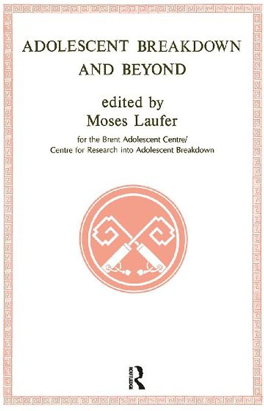 Adolescent Breakdown and Beyond