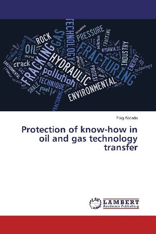 Protection of know-how in oil and gas technology transfer