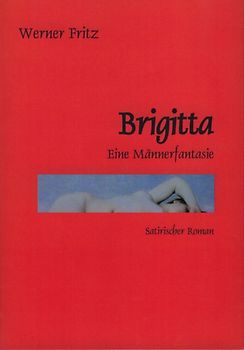 Brigitta. Eine Männerfantasie