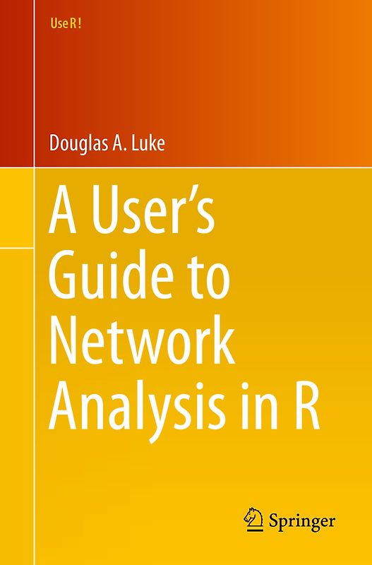 A User’s Guide to Network Analysis in R