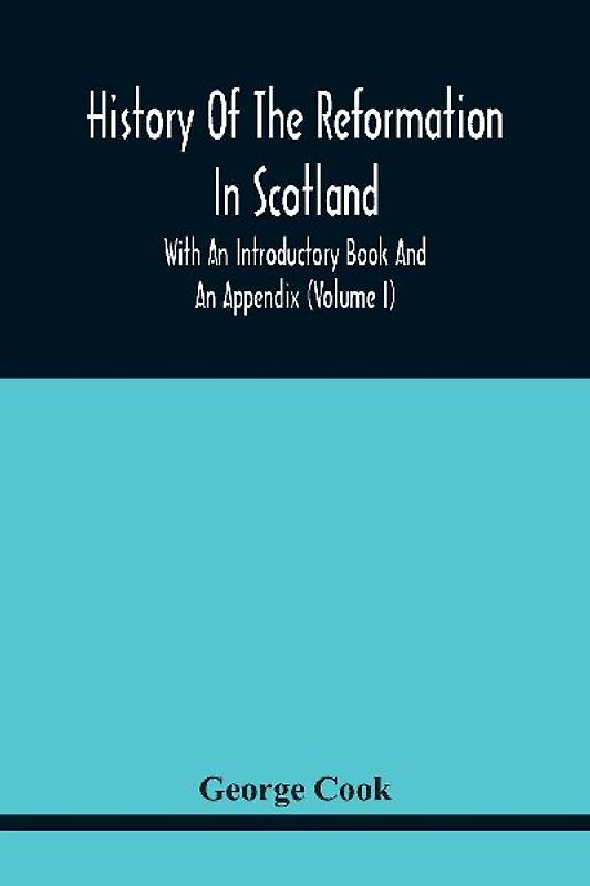 History Of The Reformation In Scotland