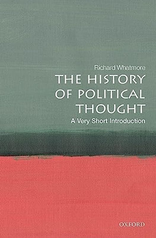 The History of Political Thought: A Very Short Introduction (Very Short Introductions)