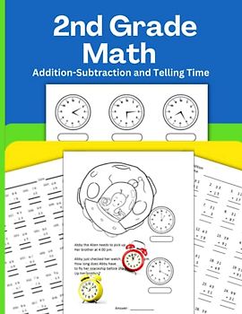 Addition and Subtraction Workbook 2nd Grade-Plus Time Telling Workbook 2nd Grade for Ages 7-8