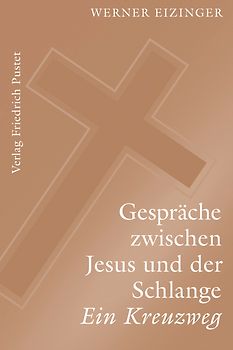 Gespräche zwischen Jesus und der Schlange. Ein Kreuzweg
