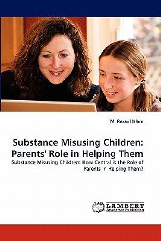 Substance Misusing Children: Parents' Role in Helping Them