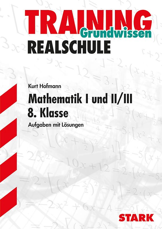 STARK Training Realschule - Mathematik 8. Klasse Gruppe I und II/III - Bayern