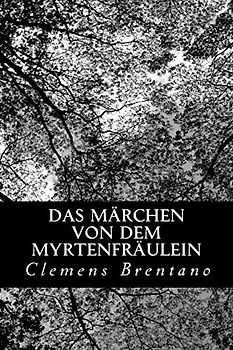 Das Märchen von dem Myrtenfräulein