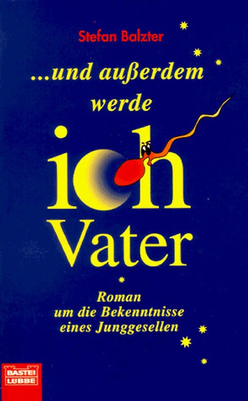 ... und ausserdem werde ich Vater