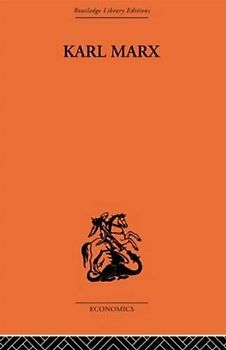 Karl Marx: The Story of His Life (History of Economic Thought, 13, Band 13)