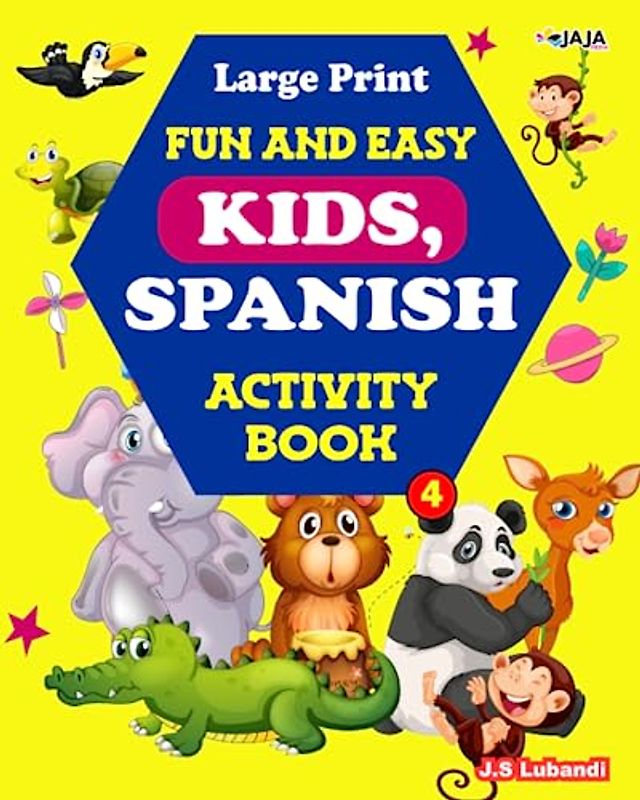 Large Print Fun And Easy Kids, Spanish Activity Book: Vol.4; 5 in 1 Spanish Activity book with word search, maze, coloring pages, Sudoku and vocabulary puzzles for kids