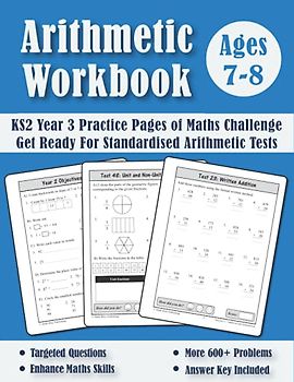 Year 3 Arithmetic Tests Workbook: KS2 Maths Book For 7-8 Year Olds (Answers Included) | Number and Place Value, Addition, Subtraction, Multiplication, Division and Fractions
