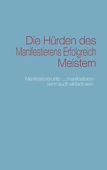 Die Hürden des Manifestierens Erfolgreich Meistern