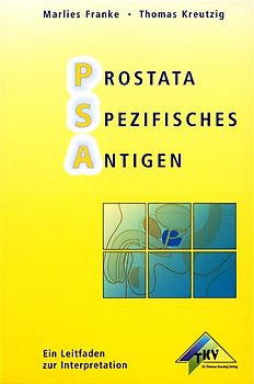 PSA - Prostata spezifisches Antigen. Ein Leitfaden zur Interpretation