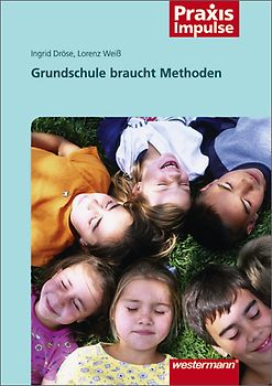 Praxis Impulse / Grundschule braucht Methoden