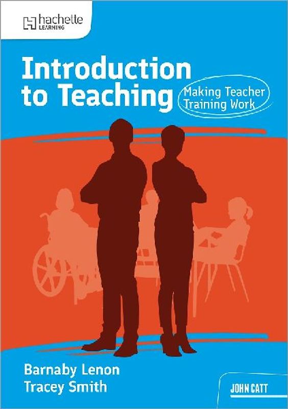 Introduction to Teaching: Making Teacher Training Work