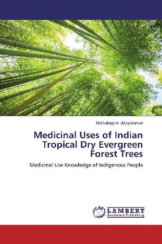Medicinal Uses of Indian Tropical Dry Evergreen Forest Trees
