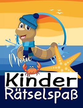 Kinder Rätselspaß Beschäftigung für Kinder im Urlaub, am Strand oder lange Autofahrt: Labyrinthe, Sudoku, Malbuch, Rätsel für Junge und Mädchen ab 6 Jahre gegen Langeweile