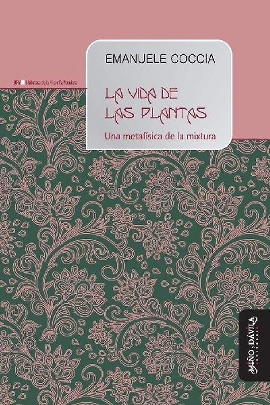 La vida de las plantas : una metafísica de la mixtura