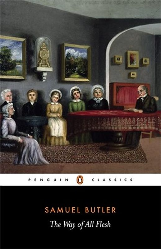 The Way of All Flesh (Penguin Classics) - Samuel Butler