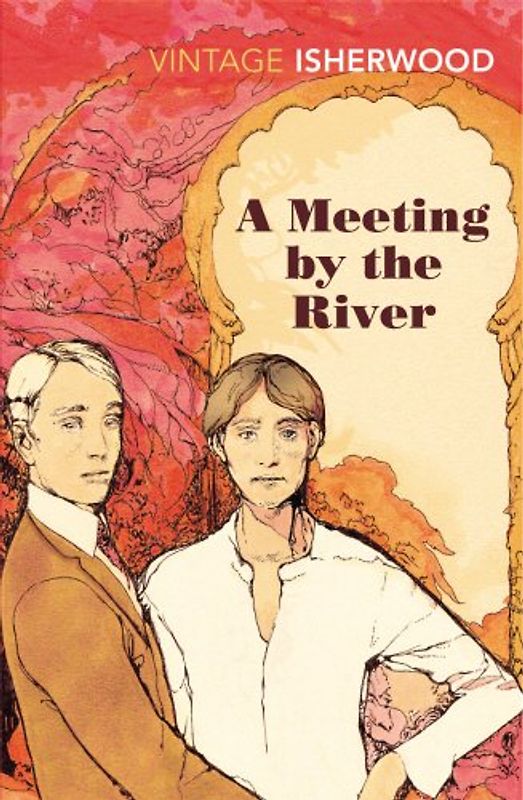 A Meeting by the River (Vintage Classics) - Isherwood, Christopher