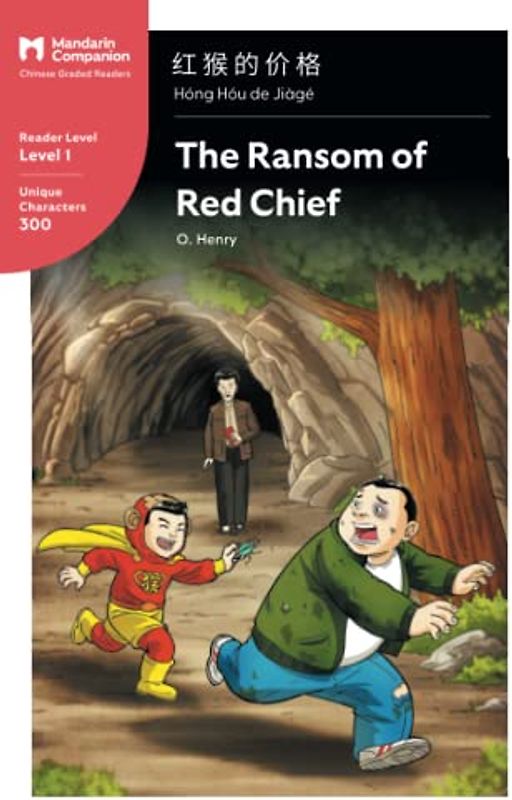 The Ransom of Red Chief: Mandarin Companion Graded Readers Level 1, Simplified Chinese Edition: Mandarin Companion Graded Readers Level 1, Simplified Character Edition