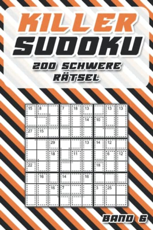 Killer Sudoku Rätsel: Summen Sudoku für unterwegs mit 200 schwierigen Killer Sudoku Rätseln für Profis