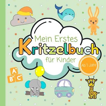 Mein Erstes Kritzelbuch für Kinder Ab 1 Jahr: Ausmalbuch mit 55 einfachen und großen Motiven zum Ausmalen und Kritzeln. Dickes Malbuch für kreative Kleinkinder - Mädchen und Jungen