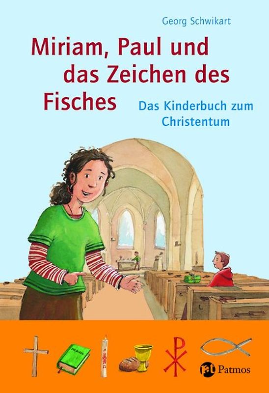 Miriam, Paul und das Zeichen des Fisches. Das Kinderbuch zum Christentum